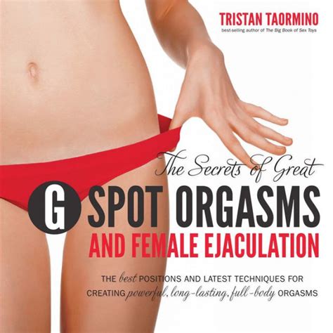 the secrets of great g spot orgasms and female ejaculation
