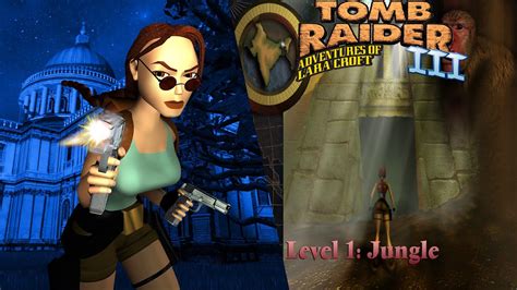 tomb raider 3 adventures of lara croft level 1 jungle youtube