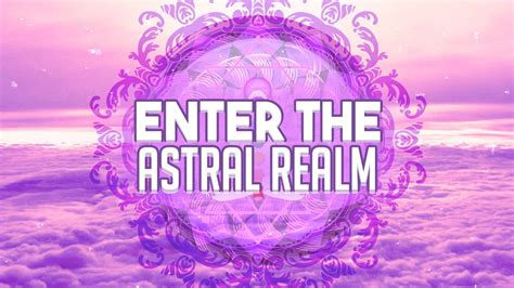 Enter The Astral Realm Isochronic Tones For Astral Projection And