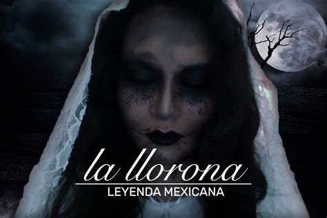 La Llorona Historia