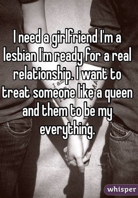 i need a girlfriend i m a lesbian i m ready for a real relationship i