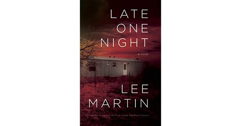 Late One Night By Lee Martin
