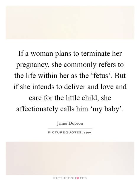If A Woman Plans To Terminate Her Pregnancy She Commonly Refers