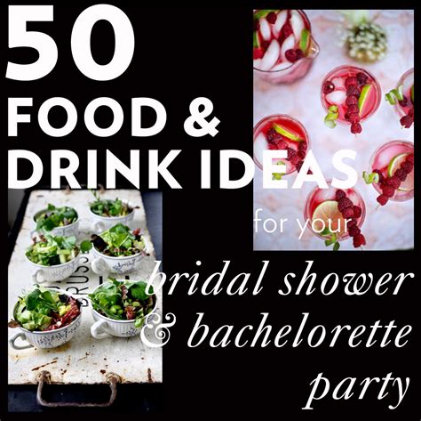 50 Food And Drink Ideas For Your Bridal Shower