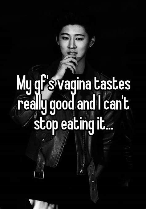 My Gf S Vagina Tastes Really Good And I Can T Stop Eating It