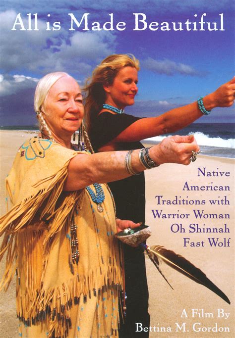 All Is Made Beautiful Native American Traditions With Warrior Woman Oh