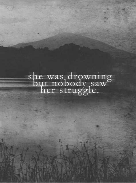 she was drowning but nobody saw her struggle lyrics♡ thoughts hope pinterest sad