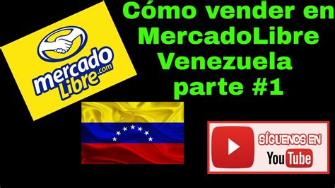 como vender en mercado libre venezuela paso  paso parte    youtube