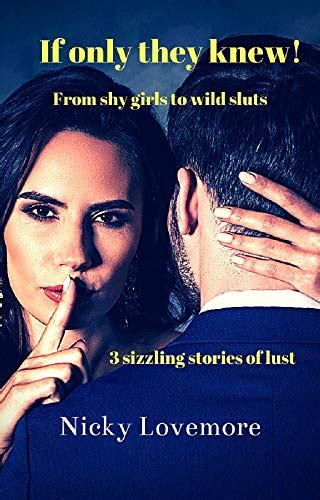 If Only They Knew From Shy Girls To Wild Sluts 3 Sizzling Stories Of