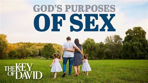 God S Purposes Of Sex Youtube