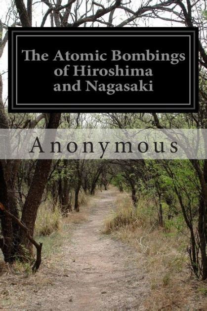 atomic bombings  hiroshima  nagasaki  anonymous paperback barnes noble