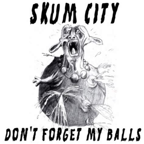 bjdfmb don t forget my balls [explicit] by skum city on amazon music