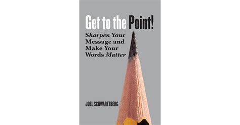 point sharpen  message    words matter  joel schwartzberg