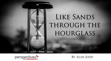 Like Sands Through The Hourglass Perspectives Of A Bondservant