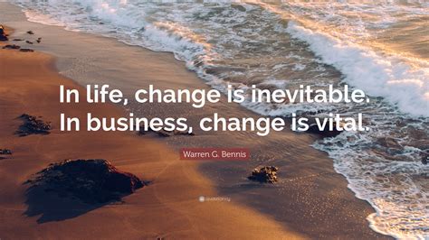 warren  bennis quote  life change  inevitable  business change  vital