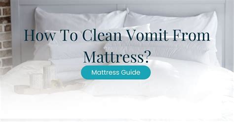 clean vomit   mattress  step cleanup images