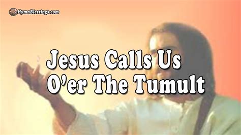 jesus calls  oer  tumult projection ready hymns youtube