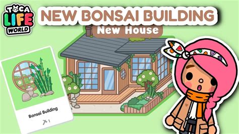 New Home Update Bonsai Building 🌿🔑 ️ Toca Life World Youtube