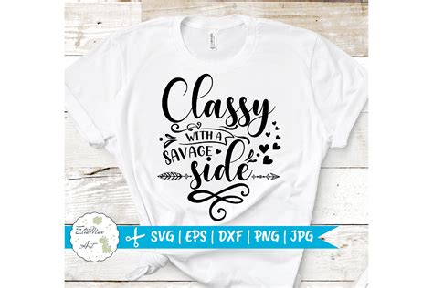 classy with a savage side svg sassy quote svg funny svg