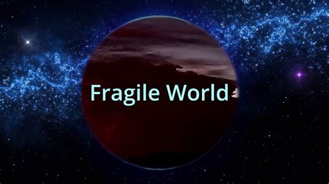 fragile world youtube