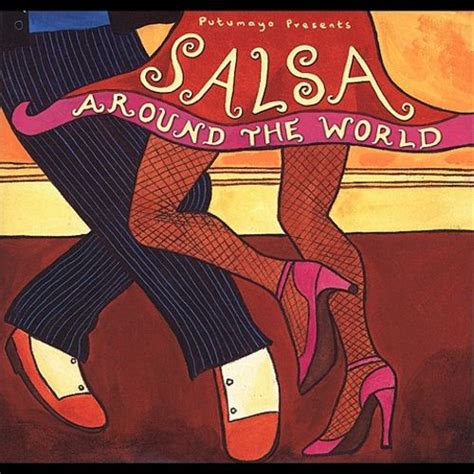 putumayo presents salsa around the world various artists songs
