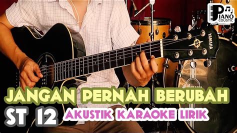 Jangan Pernah Berubah [st12] Akustik Gitar Lirik Youtube