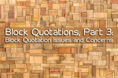 block quotations part  block quotation issues  concerns