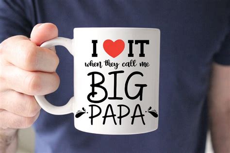 i love it when they call me big papa funny grandpa papa dad etsy