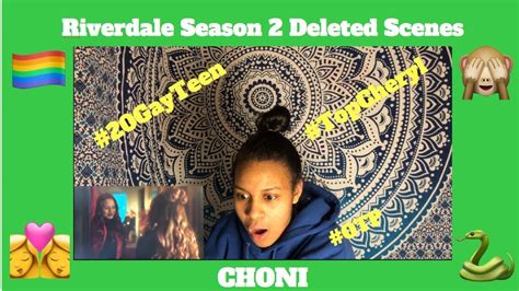 my reactions riverdale season 2 choni deleted scenes phalanges youtube