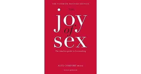 The Joy Of Sex The Timeless Guide To Lovemaking By Alex Comfort