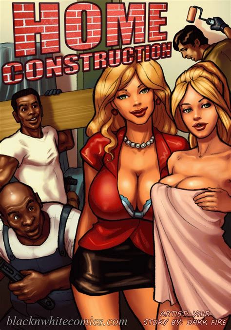 home construction blacknwhite interracial freeadultcomix free online anime hentai erotic