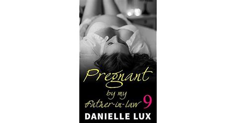 pregnant by my father in law 9 a wife s revenge by danielle lux