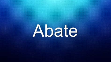 abate meaning e dictionary youtube