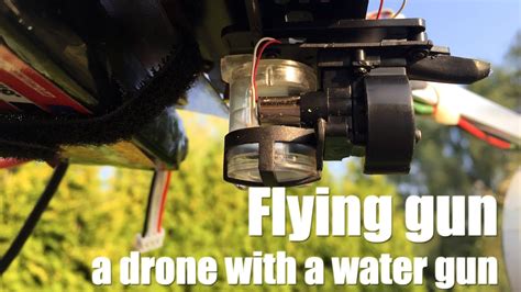 dron armed   water gun youtube