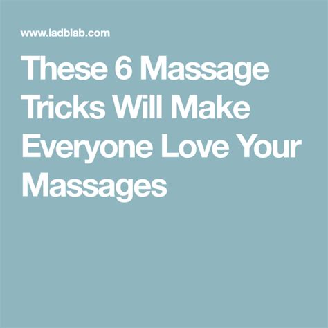 these 6 massage tricks will make everyone love your massages massage