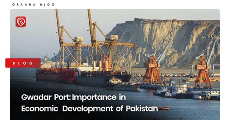 Gwadar Port Importance In Economic Development Of Pakistan Updated
