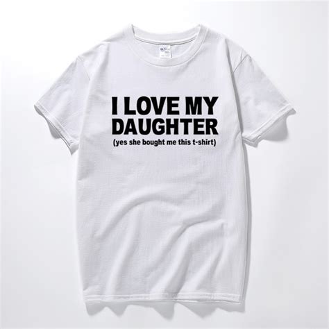 I Love My Daughter Funny Printed Mens T Shirt Dad Father Slogan Print