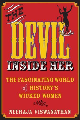 The Devil Inside Her The Fascinating World Of Wicked Women By Neeraja