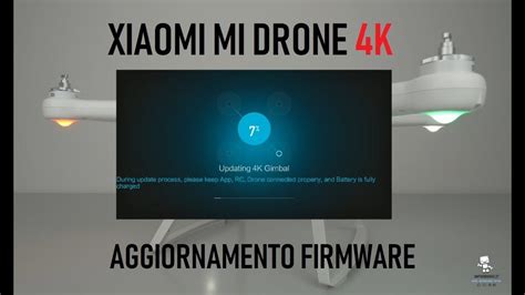 xiaomi mi drone  aggiornamento ultimo firmware tutorial video youtube