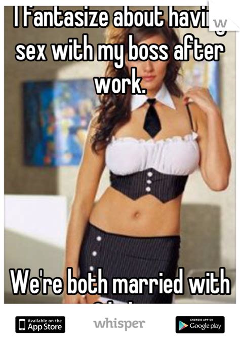 I Fantasize About Having Sex With My Boss After Work We