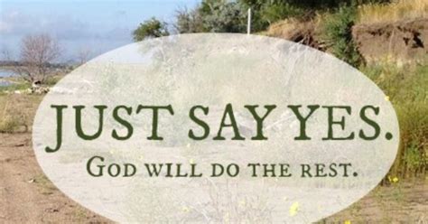 Just Say Yes What Happens When Women Say Yes To God By
