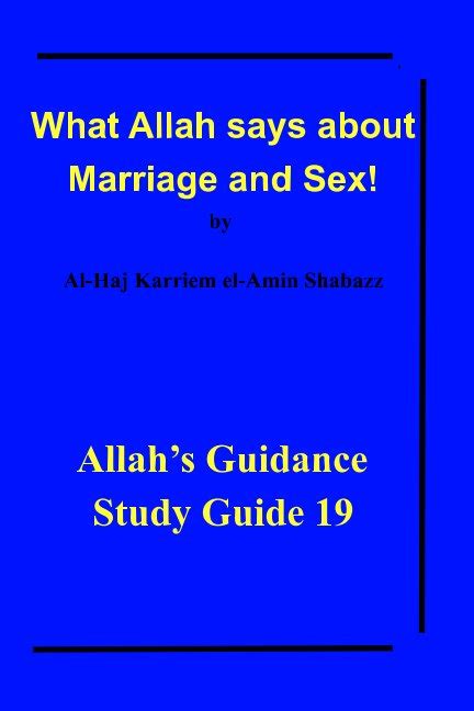 What Allah Says About Marriage And Sex By Al Haj Karriem El Amin