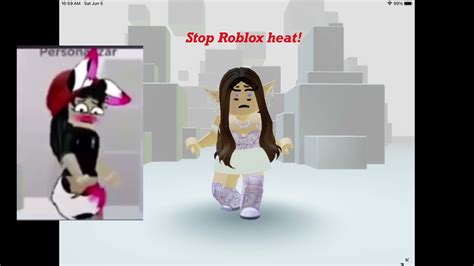 stop  roblox heat stoprobloxheat youtube