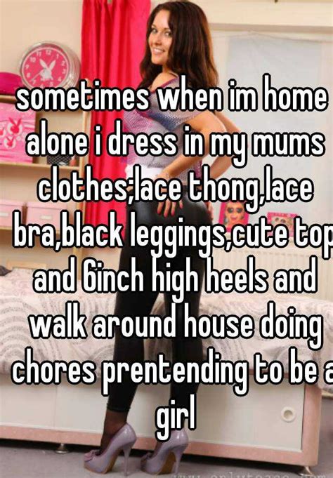 Sometimes When Im Home Alone I Dress In My Mums Clothes Lace Thong Lace