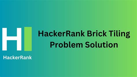 hackerrank brick tiling problem solution thecscience