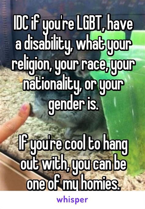 idc if you re lgbt have a disability what your religion your race your… whispers on