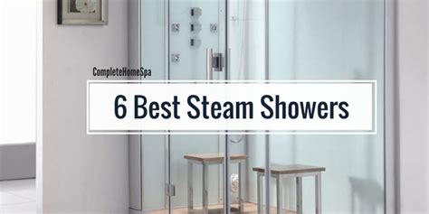The 6 Best Steam Showers [home Spa Luxury You Can Actually