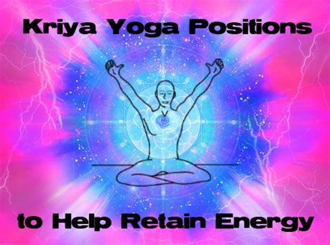 kriya yoga poses   retain energy lymeknowledge