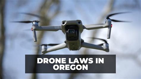 drone laws  oregon explained  regulations dronesourced