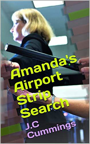 amanda s airport strip search enf embarrassed naked